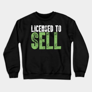 Licensed To Sell - Real Estate Agent Gift Crewneck Sweatshirt